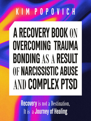 cover image of A Recovery Book on Overcoming Trauma Bonding as a Result of Narcissistic Abuse and Complex PTSD